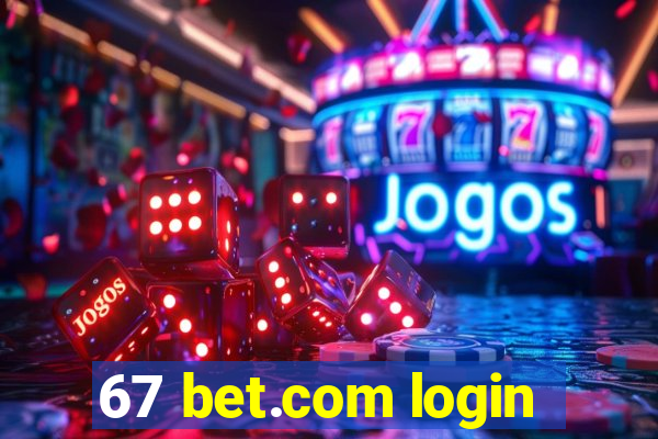 67 bet.com login